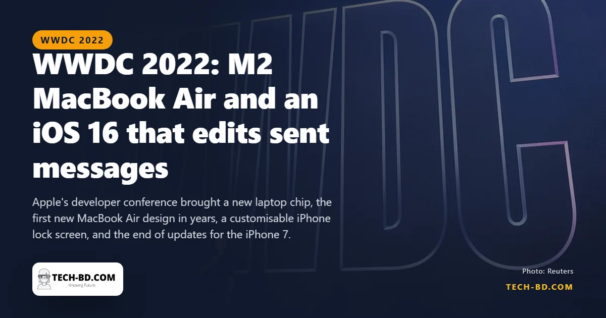WWDC 2022: the M2 chip, a redesigned MacBook Air, and iOS 16 lets you edit sent messages
