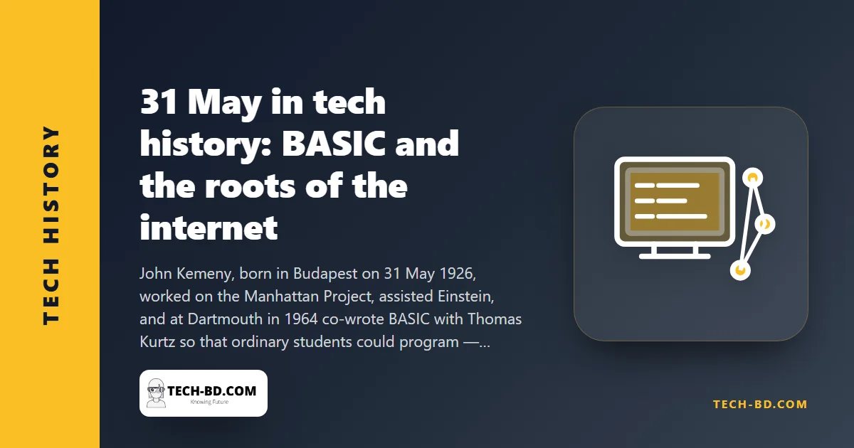 31 May: the man who made programming teachable was born, and a PhD thesis sketched the mathematics of the internet