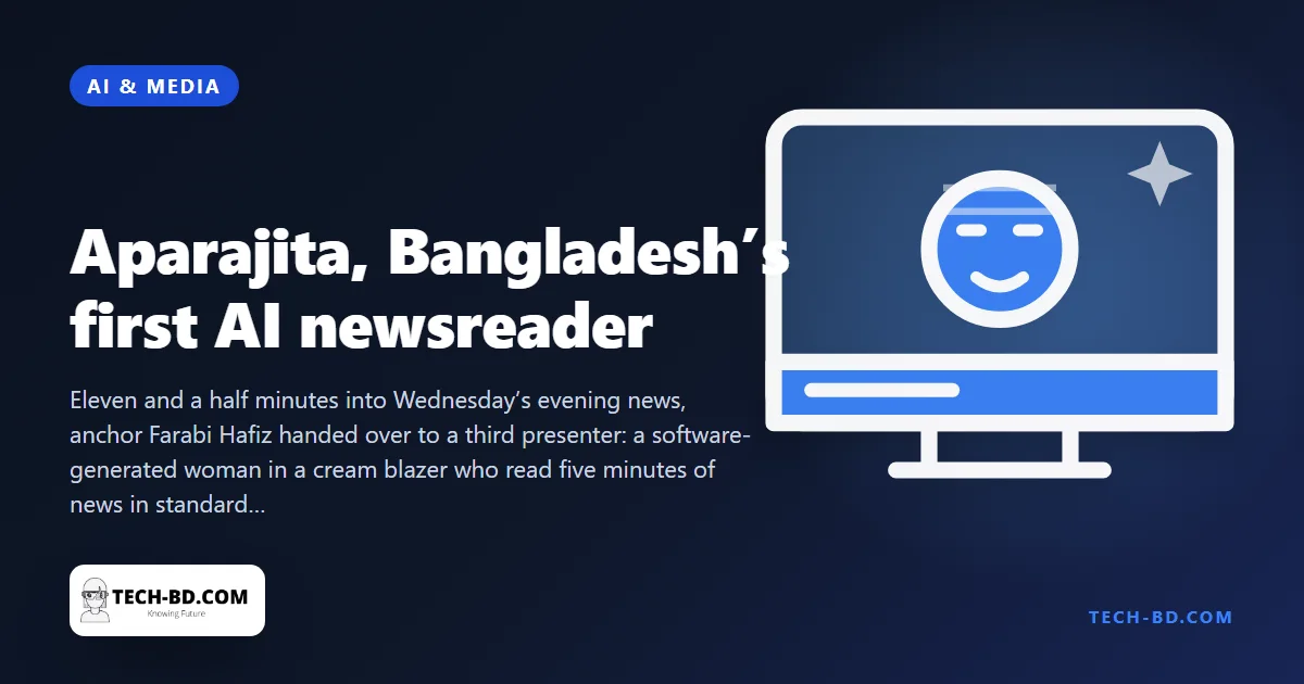 Meet Aparajita: at 7 pm on Channel 24, Bangladesh’s first AI news presenter read the bulletin — a blazer, a slightly metallic voice, and fifteen days of work