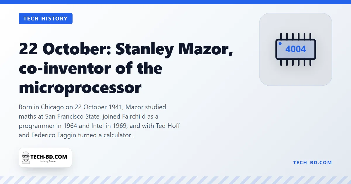 Stanley Mazor at 82: the programmer who helped put a whole computer on one chip — the Intel 4004, built for a Japanese calculator, and everything that followed