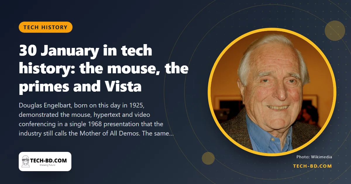 30 January: the man who invented the mouse was born, a computer found its first prime numbers, and Windows Vista arrived