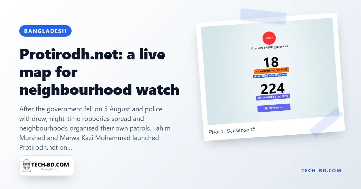 Protirodh.net: two DU graduates built a live crime map in a weekend, and 350,000 people used it while the police were off the streets