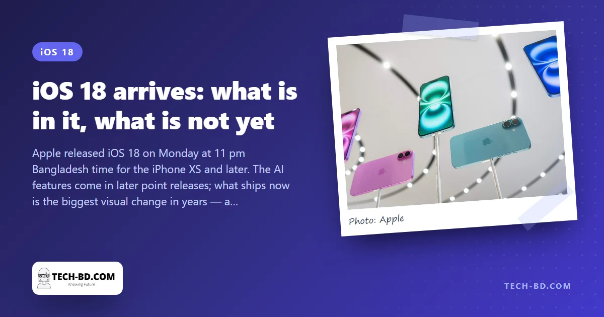 iOS 18 is out — without Apple Intelligence. What you actually get today: icons anywhere, a rebuilt Control Center, RCS, a Passwords app and a new Photos