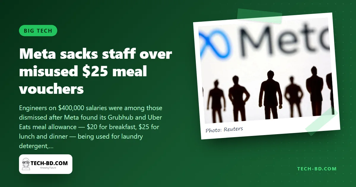 Meta fired about two dozen Los Angeles staff for spending their $25 meal credits on toothpaste and wine glasses