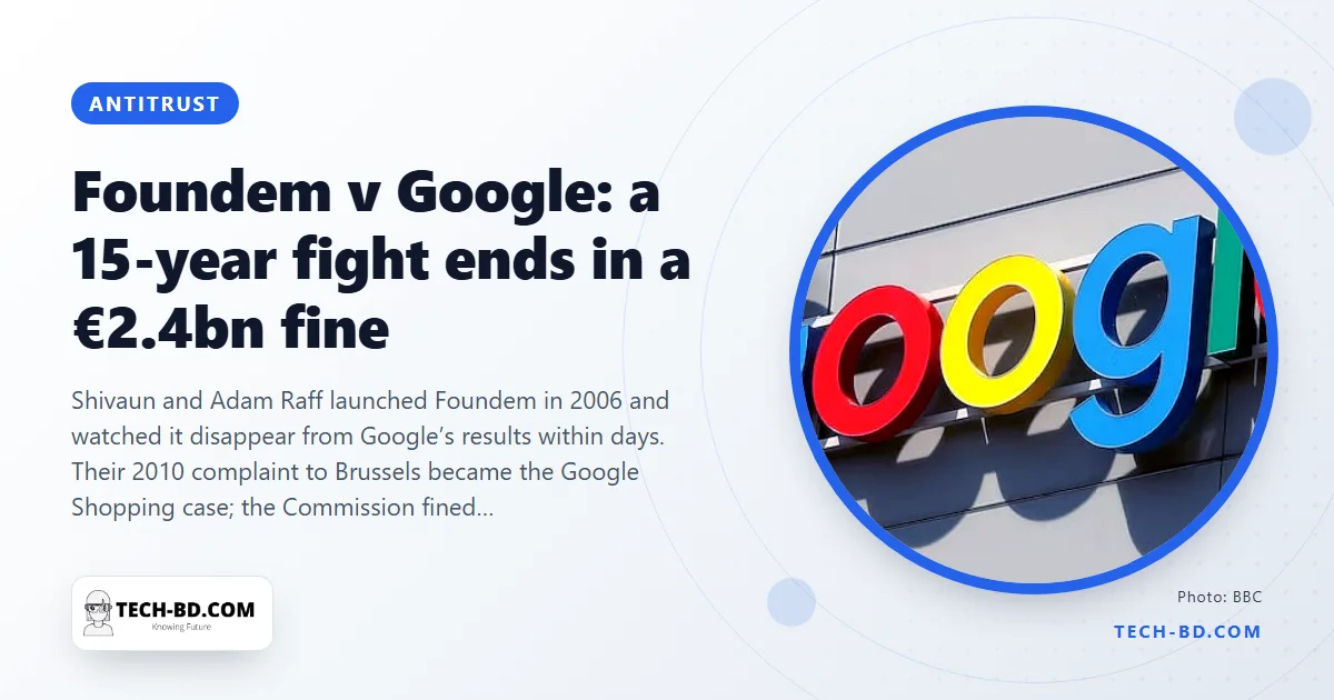 The couple whose price-comparison site vanished from Google in 2006 just won, fifteen years on: Europe’s €2.4bn Google Shopping fine is final
