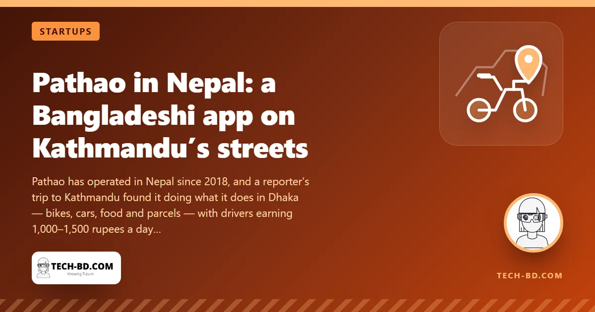 Land in Kathmandu, open Pathao: how a Dhaka ride-hailing app became the way tourists get around Nepal