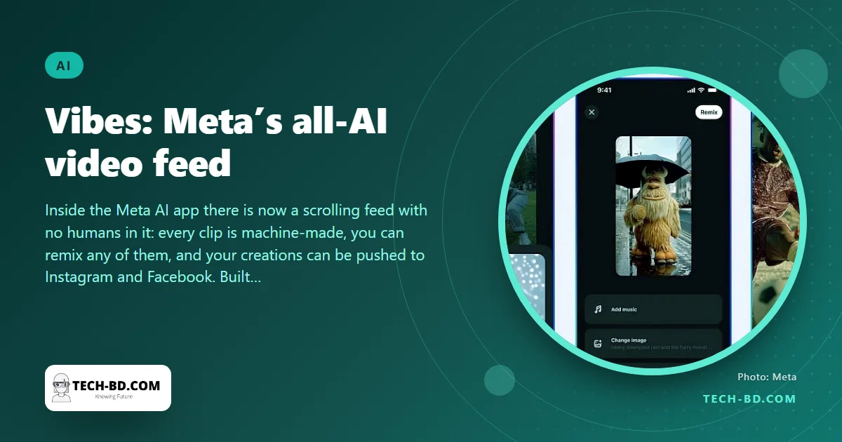 Meta launches Vibes, a TikTok-style feed where every video is AI-generated — and asks you to make more of them