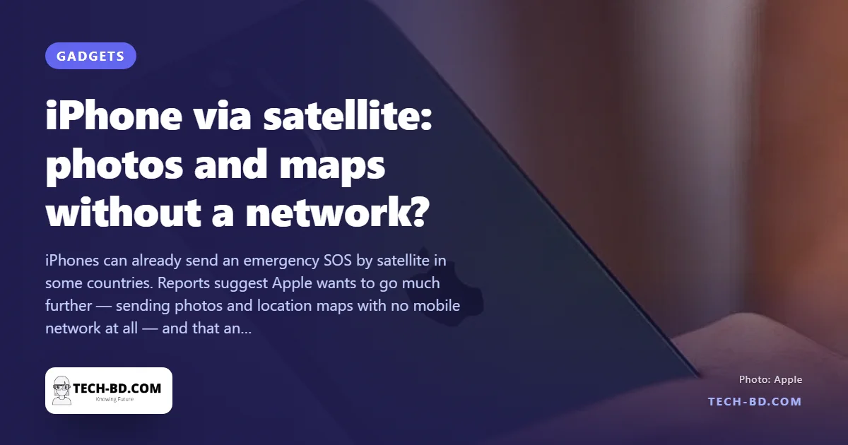 Photos and maps over satellite, no network needed: what Apple is rumoured to be planning for the iPhone