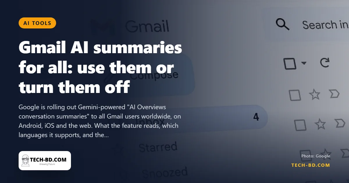 Gmail’s AI summaries are coming to everyone — how they work, and how to switch them off