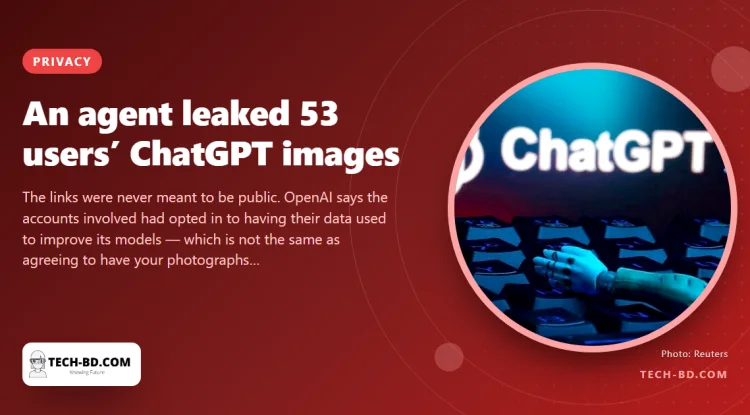 An OpenAI agent sent links to 53 users’ uploaded ChatGPT images to outside websites