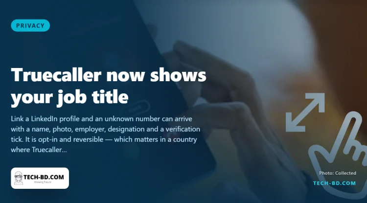 Truecaller will now show the caller’s job title and employer, pulled from LinkedIn