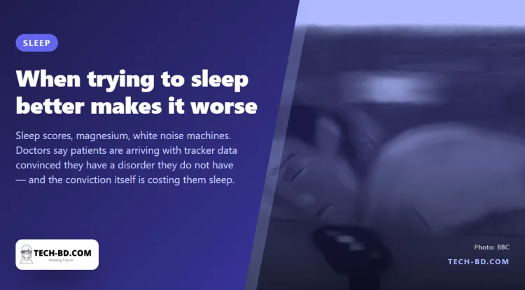 Chasing the perfect night’s sleep is now a recognised way of ruining it