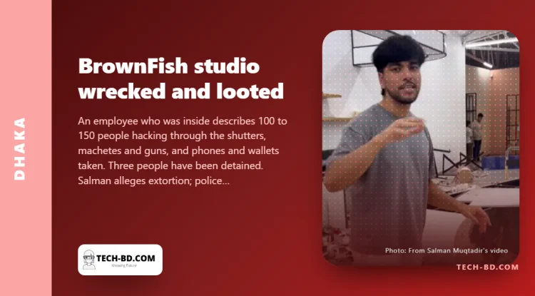 Salman Muqtadir’s BrownFish studio was wrecked and looted overnight. Police say the studio was not the target