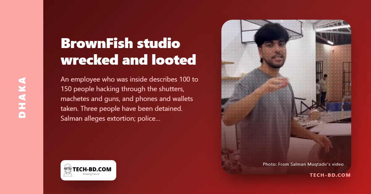 Salman Muqtadir’s BrownFish studio was wrecked and looted overnight. Police say the studio was not the target