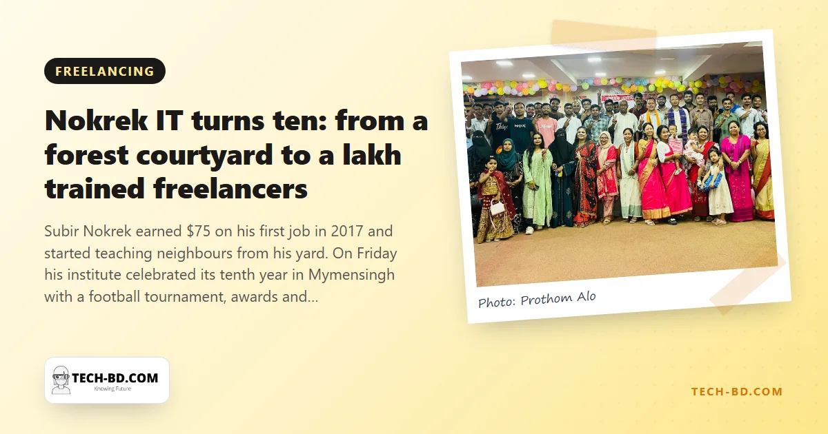 Nokrek IT turns ten: from a courtyard in Madhupur forest to a lakh trained freelancers