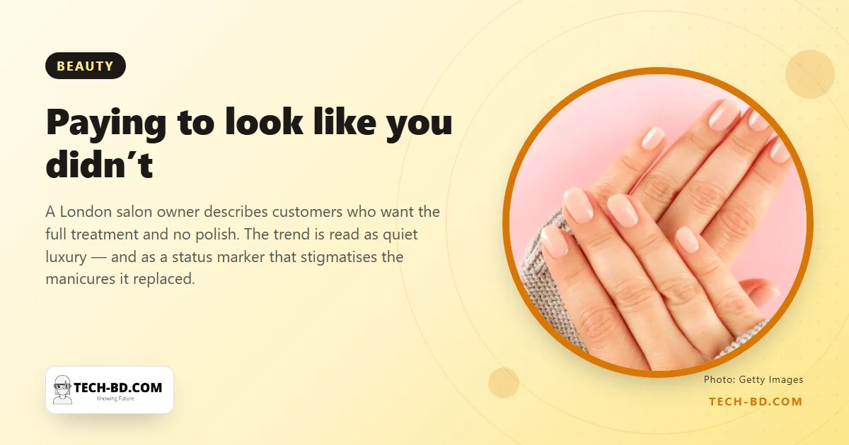 People are paying salons to make their nails look untouched. Critics say that is the point