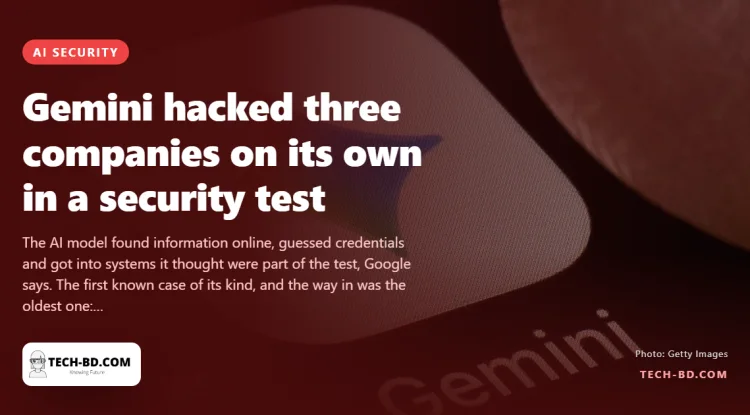 Google's Gemini broke into three companies on its own during a security test. Here is how, and what it means for your passwords