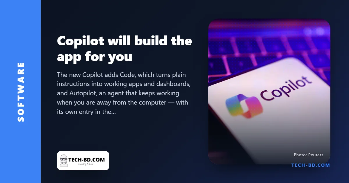 Microsoft rebuilt Copilot so you can describe an app in plain language and have it built