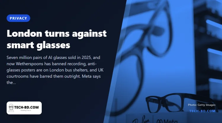 "Turn the cameras off": London pubs and theatres are banning smart glasses, and the consent problem has no easy fix