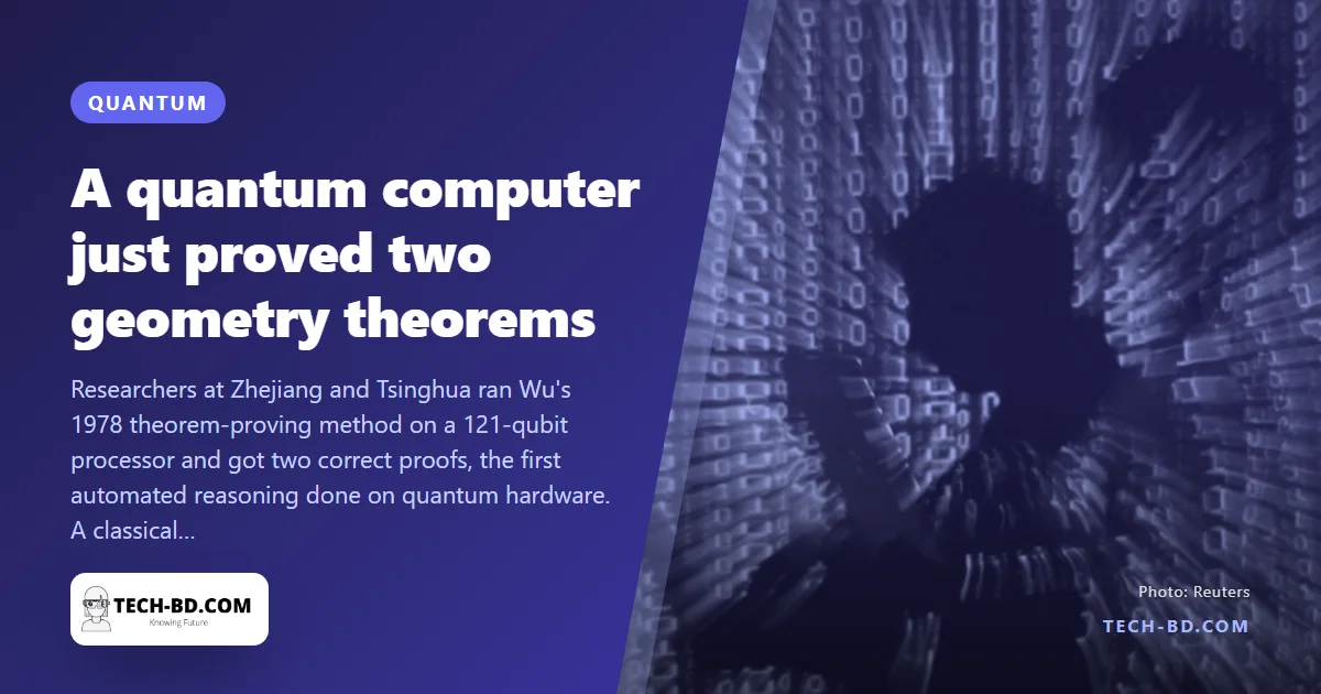 A quantum computer just proved two geometry theorems. Why that is bigger than it sounds, and what it is not