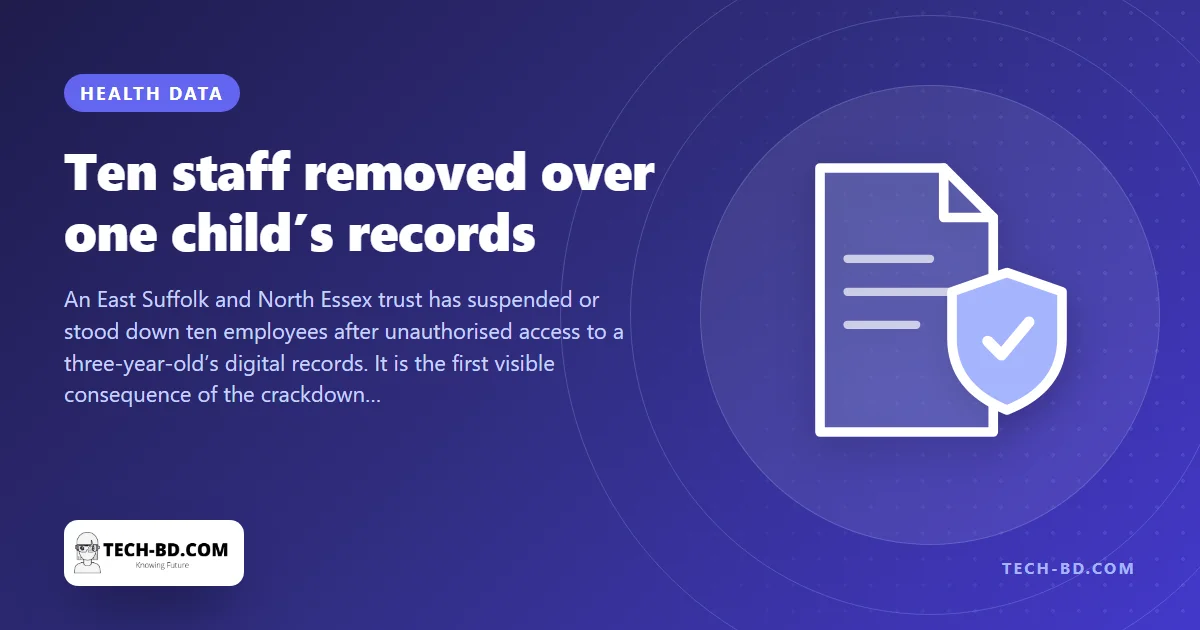 Ten NHS staff have been removed from duty over one child’s medical records