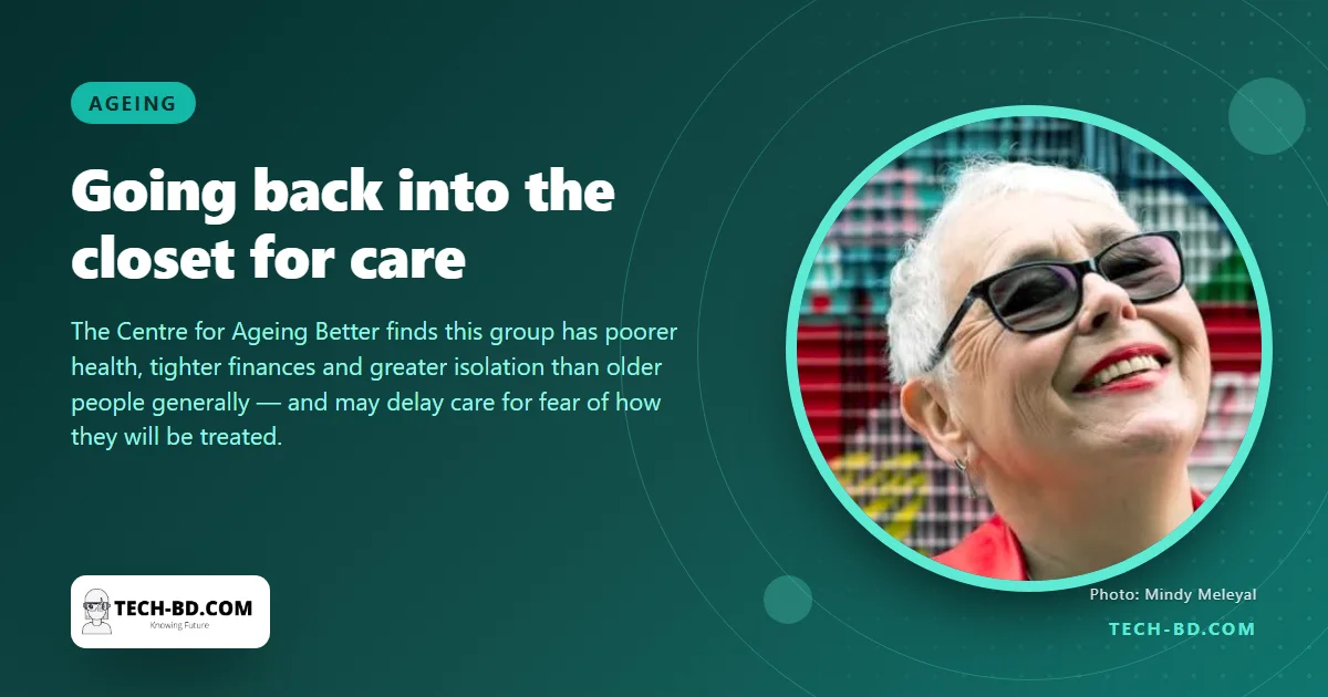 A report warns older LGBTQ+ people may be forced "back into the closet" to get the care they need