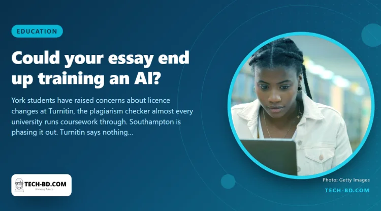 Students fear the essay they submit to be checked could end up training the AI that checks it