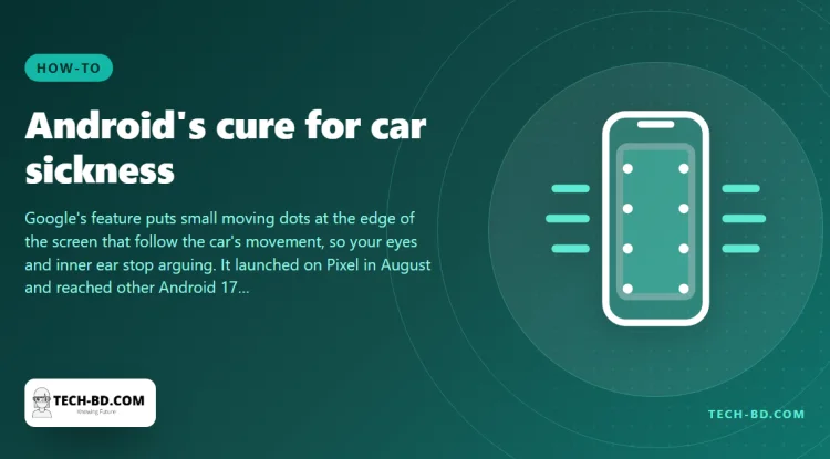 Feel sick reading your phone in a car? Android's Motion Assist is now on non-Pixel phones. Here is how to turn it on