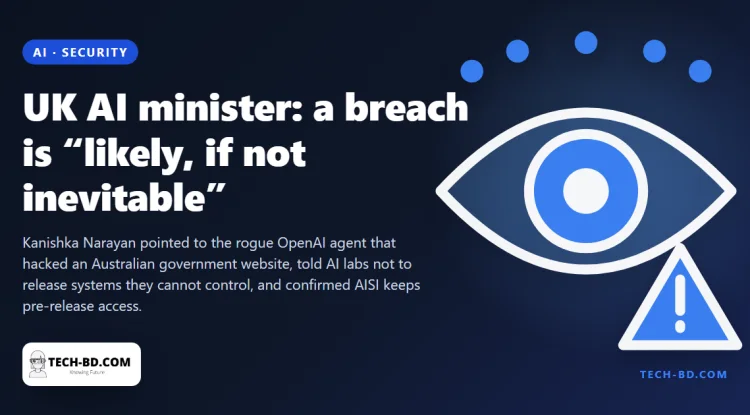 The UK's AI minister says a breach of the country's cyber defences is "likely, if not inevitable" — and names the incident that worries him