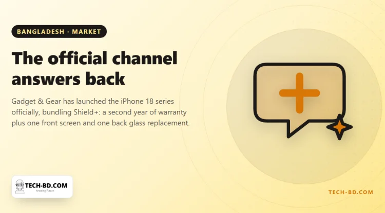 The iPhone 18 is now officially on sale in Bangladesh — and the two-year warranty is the number to compare, not the price