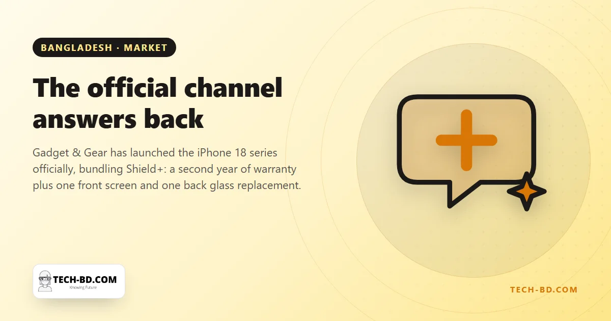 The iPhone 18 is now officially on sale in Bangladesh — and the two-year warranty is the number to compare, not the price