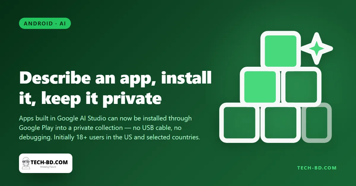 Google will now install an app you described in plain language straight onto your phone, and it never appears in the Play Store