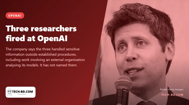 OpenAI has fired three researchers over mishandled information. At least two worked on safety