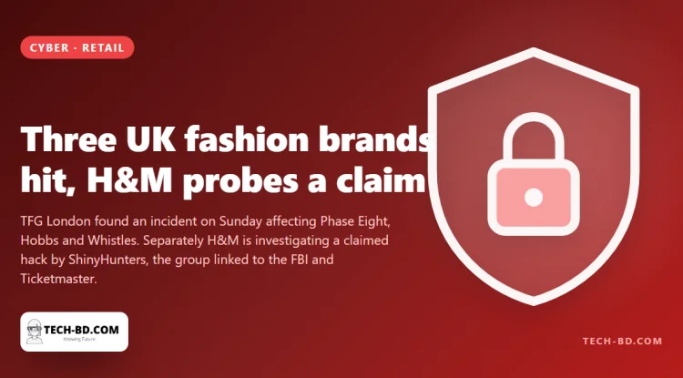 The owner of Hobbs, Whistles and Phase Eight is investigating a cyber-attack, and H&M is checking a separate claim by the group that hit the FBI