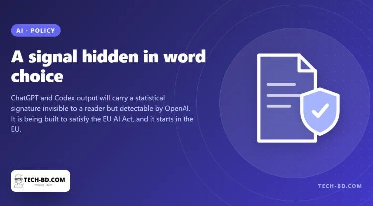 OpenAI will hide an invisible watermark in text ChatGPT writes — for EU users first, and the reason is a law, not a conscience