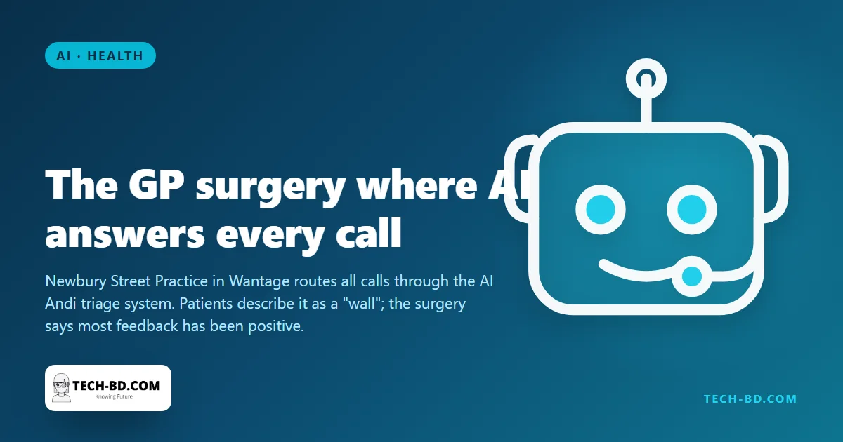 Every call to this GP surgery now passes through an AI before a human hears it, and a 65-year-old was asked about her pregnancy