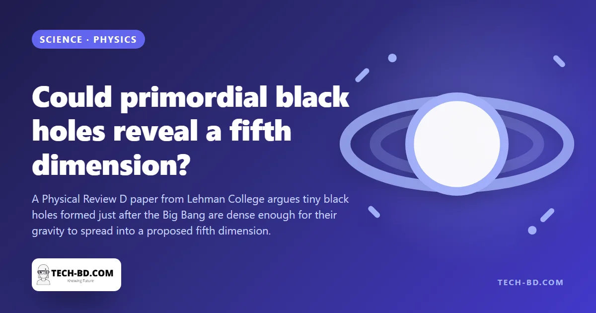 Physicists say the smallest black holes could leak gravity into a fifth dimension, which would make them the only instrument we have for detecting one