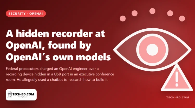 A recording device was found wrapped in toilet paper inside a USB port at OpenAI, and the company says it used its own models to work out who put it there