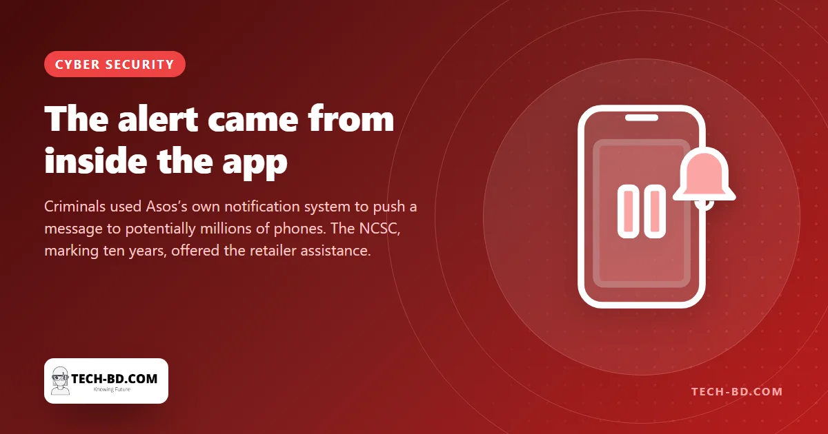 Hackers sent a push notification to millions of Asos customers using the retailer’s own app — a channel nobody treats as an attack surface