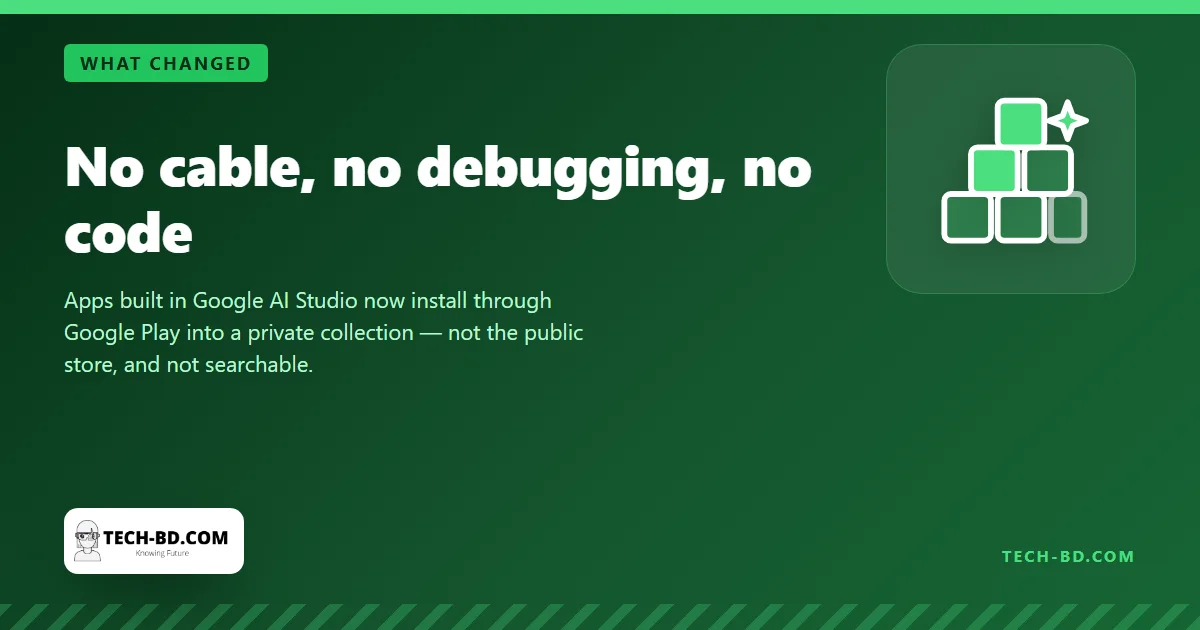 No cable, no debugging, no code: AI Studio apps install through Google Play into a private collection