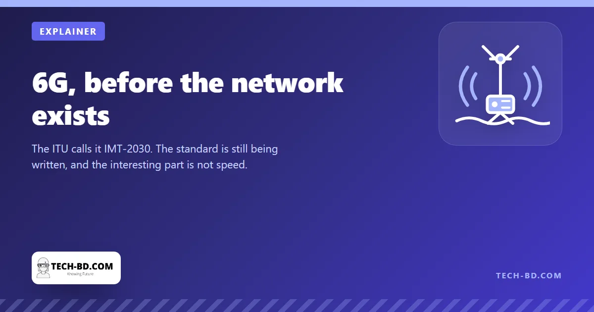6G has a name before it has a network: what IMT-2030 actually promises, and when it arrives