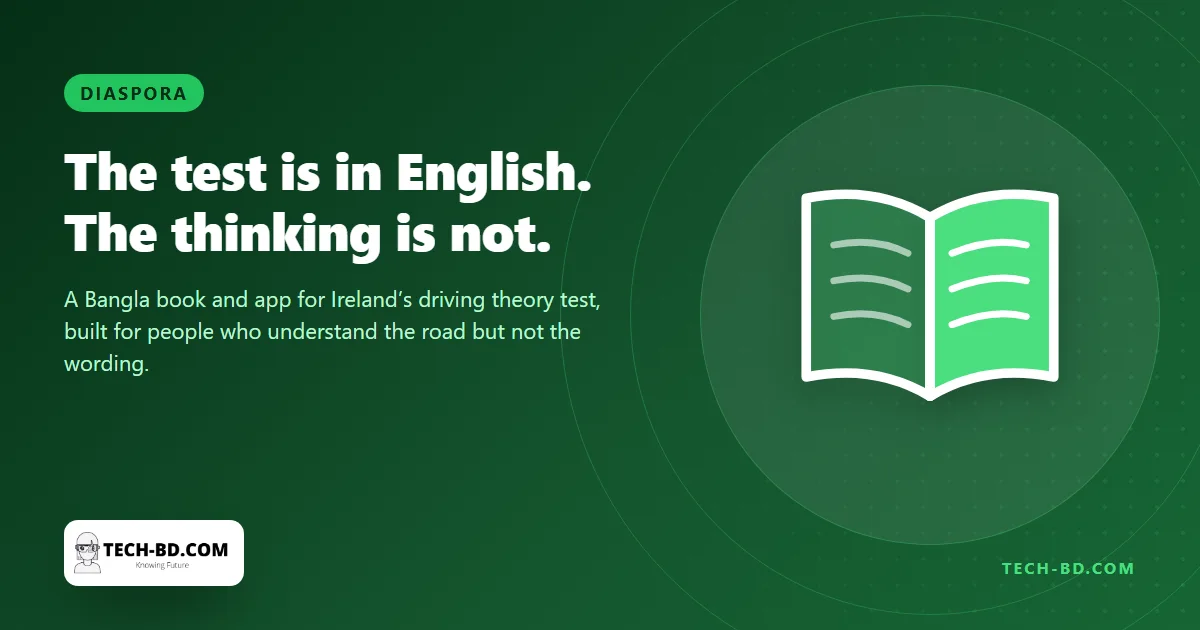 A Bangla book and app for Ireland’s driving theory test — built by someone who sat it, for people translating the question before answering it
