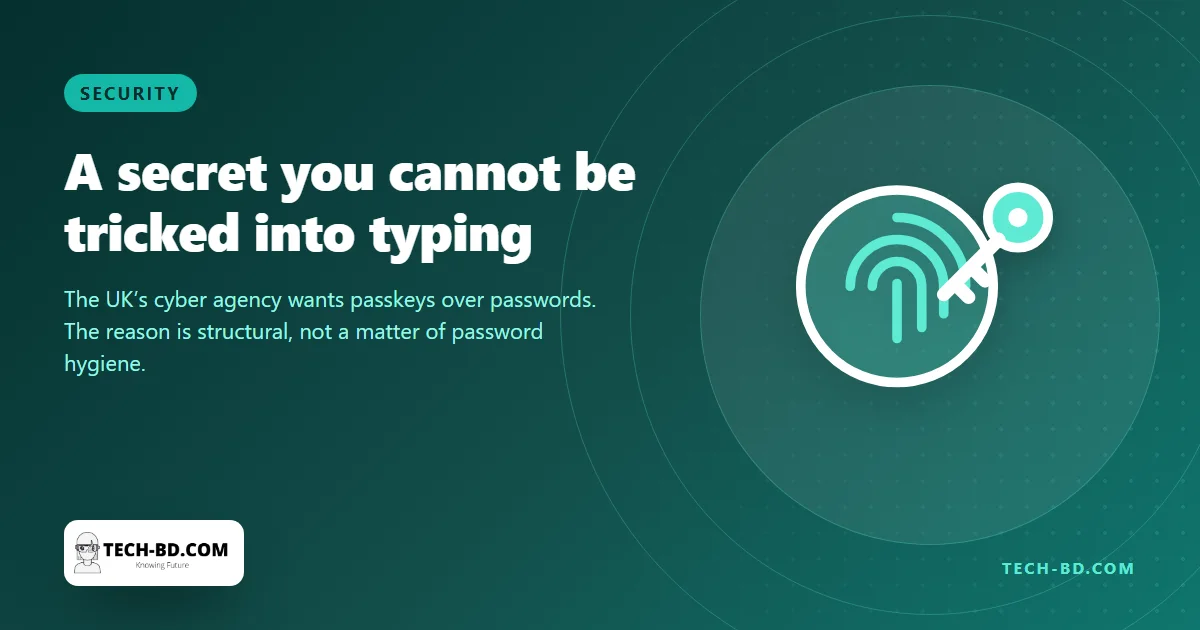 Britain’s cyber agency says stop using passwords where you can — here is what a passkey actually is, and the one thing nobody mentions
